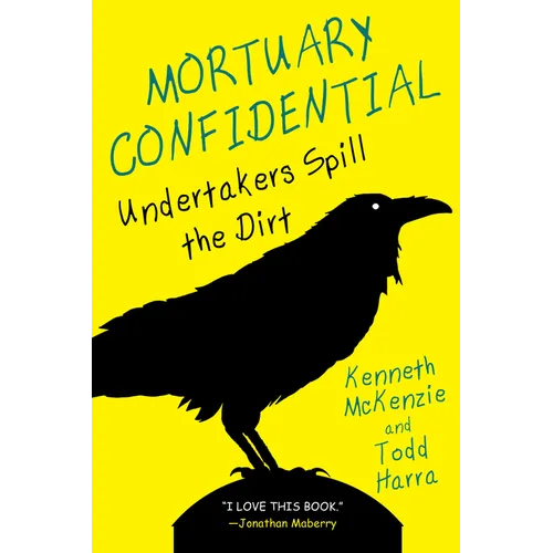 Mortuary Confidential: Undertakers Spill the Dirt - Paperback