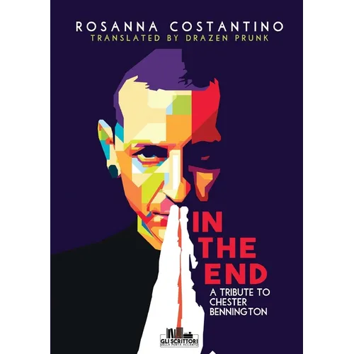 In the end - A tribute to Chester Bennington - Paperback