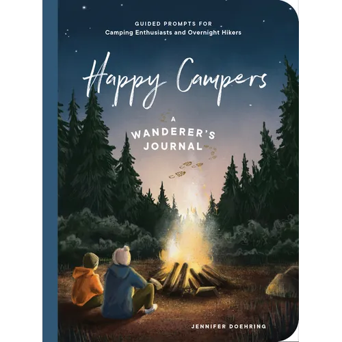Happy Campers!: Guided Prompts for Camping Enthusiasts and Overnight Hikers - Paperback