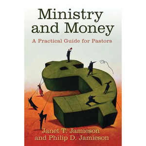 Ministry and Money: A Practical Guide for Pastors - Paperback