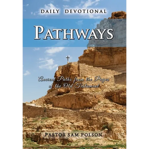 Pathways: Ancient Paths from the Pages of the Old Testament - Hardcover