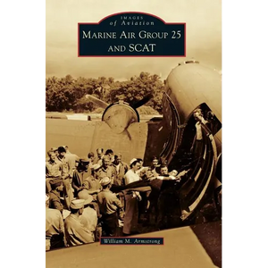 Marine Air Group 25 and Scat - Hardcover