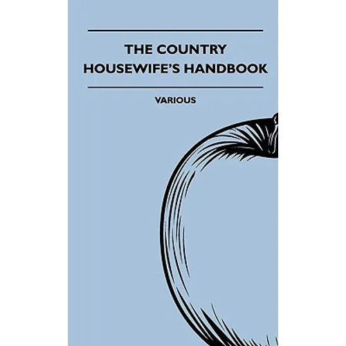 The Country Housewife's Handbook - Hardcover