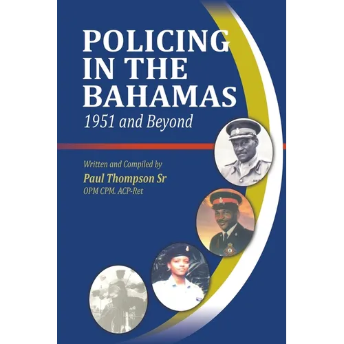 Policing In The Bahamas: 1951 and Beyond - Paperback