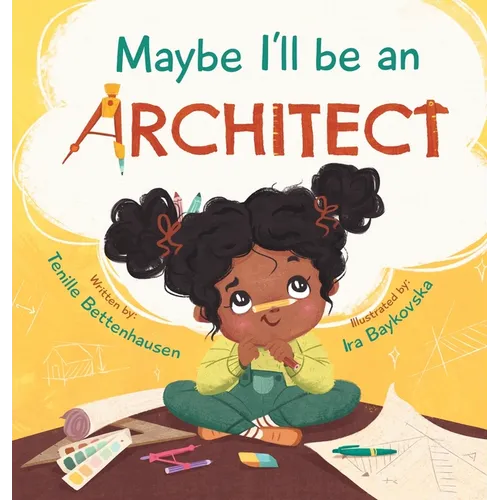 Maybe I'll Be an Architect - Hardcover