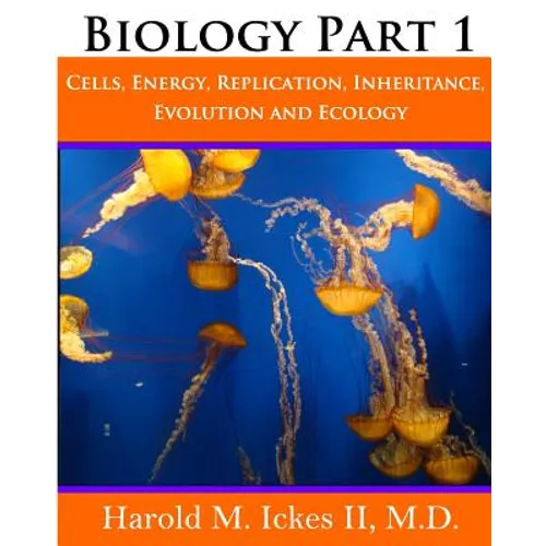 Biology Part 1: Cells, Energy, Replication, Inheritance, Evolution and Ecology - Paperback