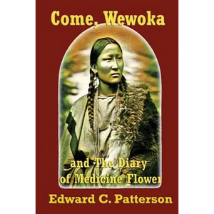 Come, Wewoka & Diary Of Medicine Flower: Poems On The Trail Of Tears - Cherokee Aphorisms - Paperback