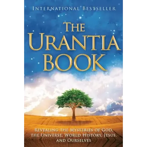 The Urantia Book: Revealing the Mysteries of God, the Universe, World History, Jesus, and Ourselves - Hardcover