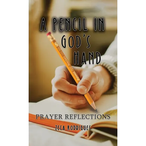 A Pencil in God's Hand: Prayer Reflections - Hardcover