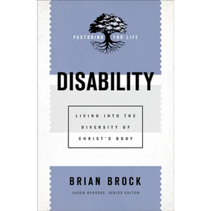Disability: Living Into the Diversity of Christ's Body - Paperback