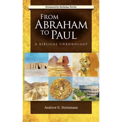 From Abraham to Paul: A Biblical Chronology - Hardcover
