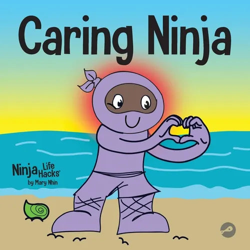 Caring Ninja: A Social Emotional Learning Book For Kids About Developing Care and Respect For Others - Paperback