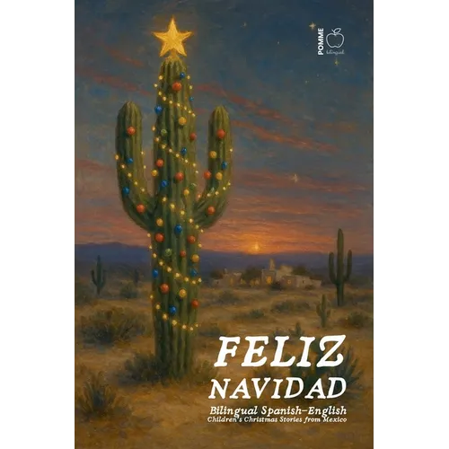 Feliz Navidad: Bilingual Spanish-English Children's Christmas Stories from Mexico - Paperback