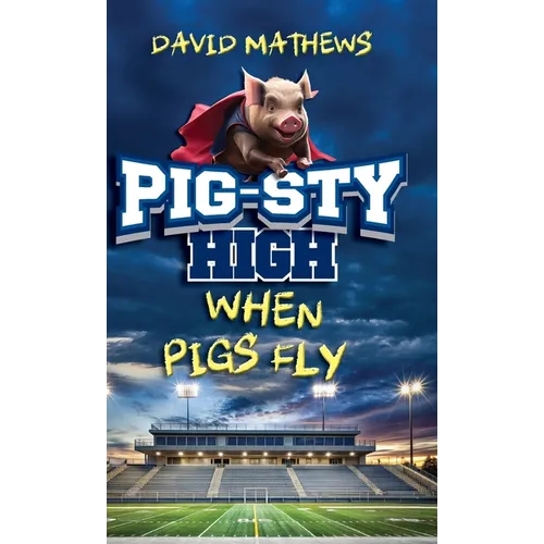 Pig-Sty High: When Pigs Fly - Hardcover