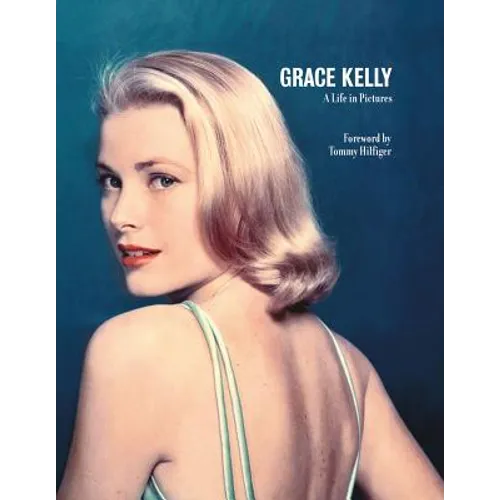 Grace Kelly a Life in Pictures: Reduced Format - Hardcover