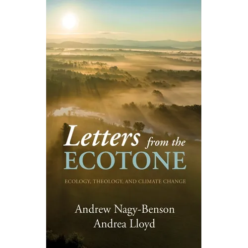 Letters from the Ecotone: Ecology, Theology, and Climate Change - Paperback