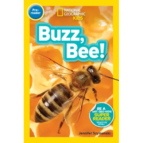 Buzz, Bee! (National Geographic Kids Readers, Pre-Reader) - Paperback