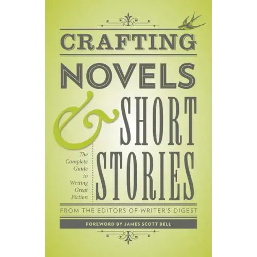 Crafting Novels & Short Stories: The Complete Guide to Writing Great Fiction - Paperback