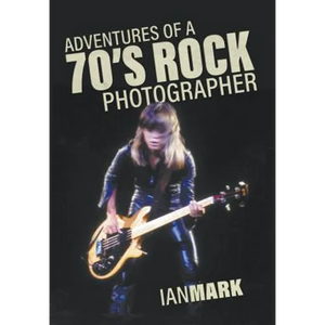 Adventures of a 70's Rock Photographer - Hardcover