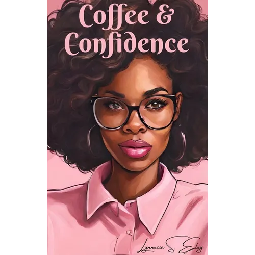 Coffee & Confidence - Hardcover