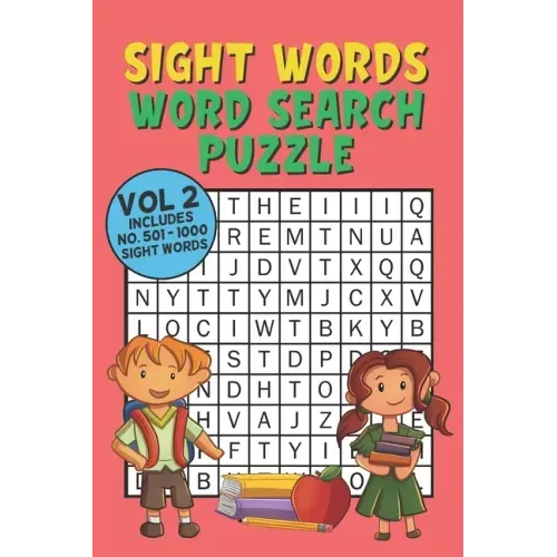 Sight Words Word Search Puzzle Vol 2: With 50 Word Search Puzzles of First 500 Sight Words, Ages 4 and Up, Kindergarten to 1st Grade, Activity Book fo - Paperback