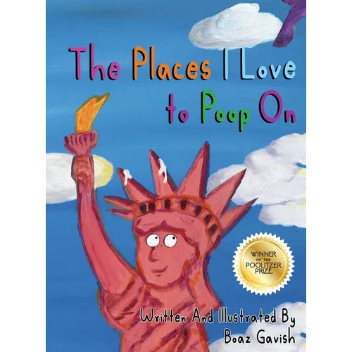 The Places I Love to Poop On - Hardcover
