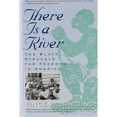 There Is a River: The Black Struggle for Freedom in America - Paperback