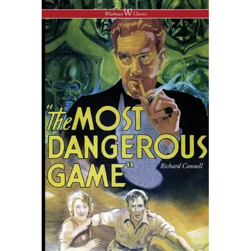 The Most Dangerous Game (Wisehouse Classics Edition) - Paperback