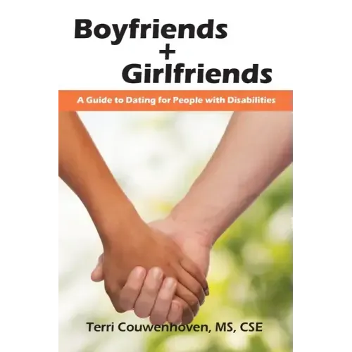 Boyfriends & Girlfriends: A Guide to Dating for People with Disabilities - Paperback
