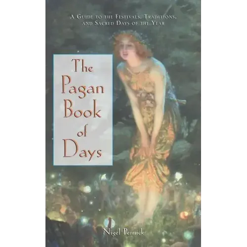 The Pagan Book of Days: A Guide to the Festivals, Traditions, and Sacred Days of the Year - Paperback