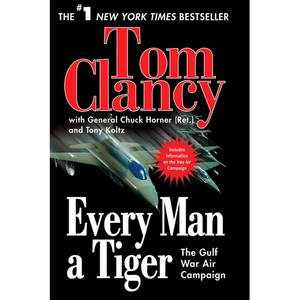 Every Man a Tiger: The Gulf War Air Campaign - Paperback