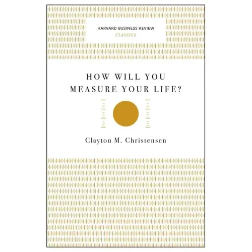 How Will You Measure Your Life? - Paperback