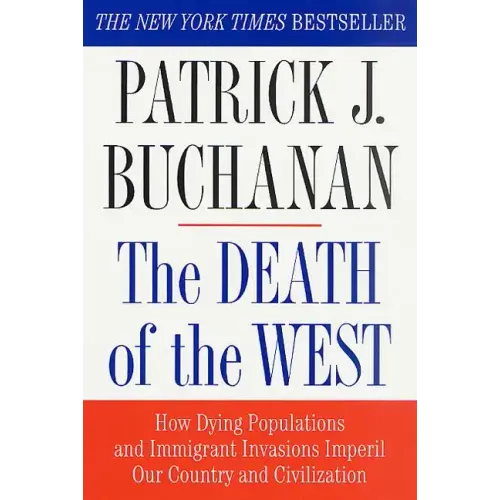 The Death of the West: How Dying Populations and Immigrant Invasions Imperil Our Country and Civilization - Paperback