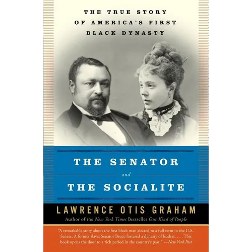 The Senator and the Socialite: The True Story of America's First Black Dynasty - Paperback