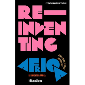 Re-Inventing Africa: Matriarchy, Religion and Culture - Paperback