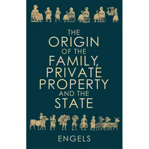 The Origin of the Family, Private Property and the State - Paperback