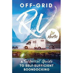 Off-Grid RV: A Technical Guide to Self-Sufficient Boondocking - Paperback