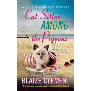 Cat Sitter Among the Pigeons: A Dixie Hemingway Mystery - Paperback