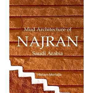 Mud Architecture of Najran, Saudi Arabia - Paperback