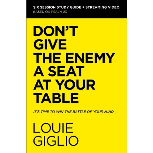 Don't Give the Enemy a Seat at Your Table Bible Study Guide Plus Streaming Video: It's Time to Win the Battle of Your Mind - Paperback