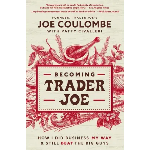 Becoming Trader Joe: How I Did Business My Way and Still Beat the Big Guys - Paperback
