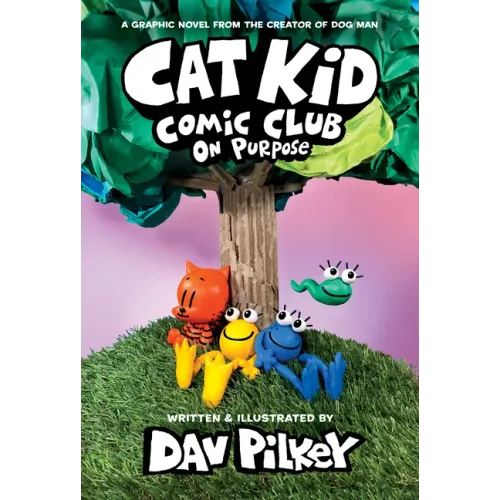 Cat Kid Comic Club: On Purpose: A Graphic Novel (Cat Kid Comic Club #3): From the Creator of Dog Man - Library Binding