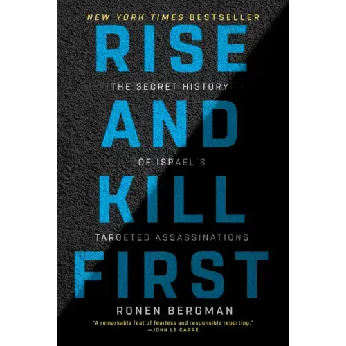 Rise and Kill First: The Secret History of Israel's Targeted Assassinations - Paperback