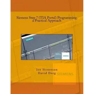 Siemens Step 7 (TIA Portal) Programming, a Practical Approach - Paperback
