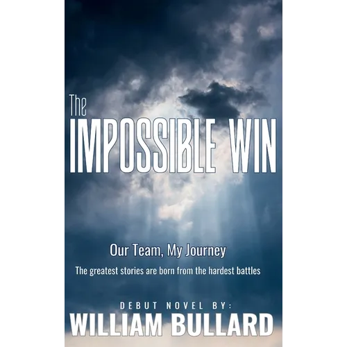 The Impossible Win: Our Team, My Journey - Hardcover