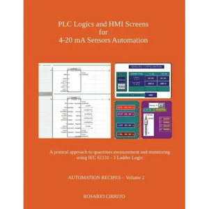 PLC Logics and HMI Screens for 4-20 mA Sensors Automation: A pratical approach to quantities measurement and monitoring using IEC 61131 - 3 Ladder Log - Paperback