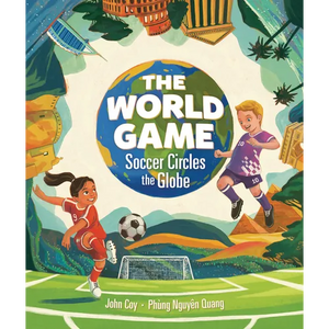 The World Game: Soccer Circles the Globe - Hardcover