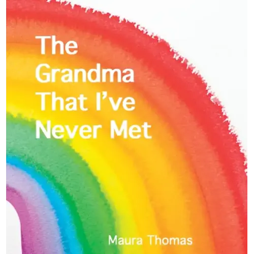 The Grandma That I've Never Met - Hardcover