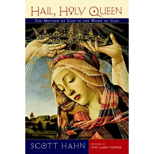 Hail, Holy Queen: The Mother of God in the Word of God - Paperback