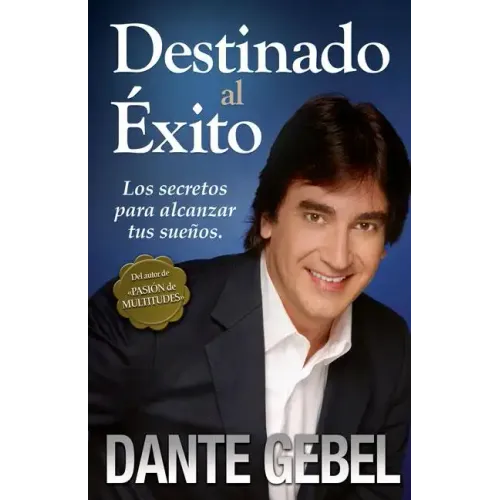Destinado Al Éxito: Cómo Alcanzar Tus Mejores Sueños - Paperback